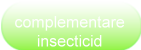 complementare insecticid