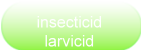 insecticid larvicid